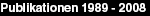 Publikationen 1989 - 2008